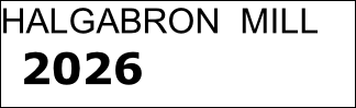 HALGABRON  MILL   2026